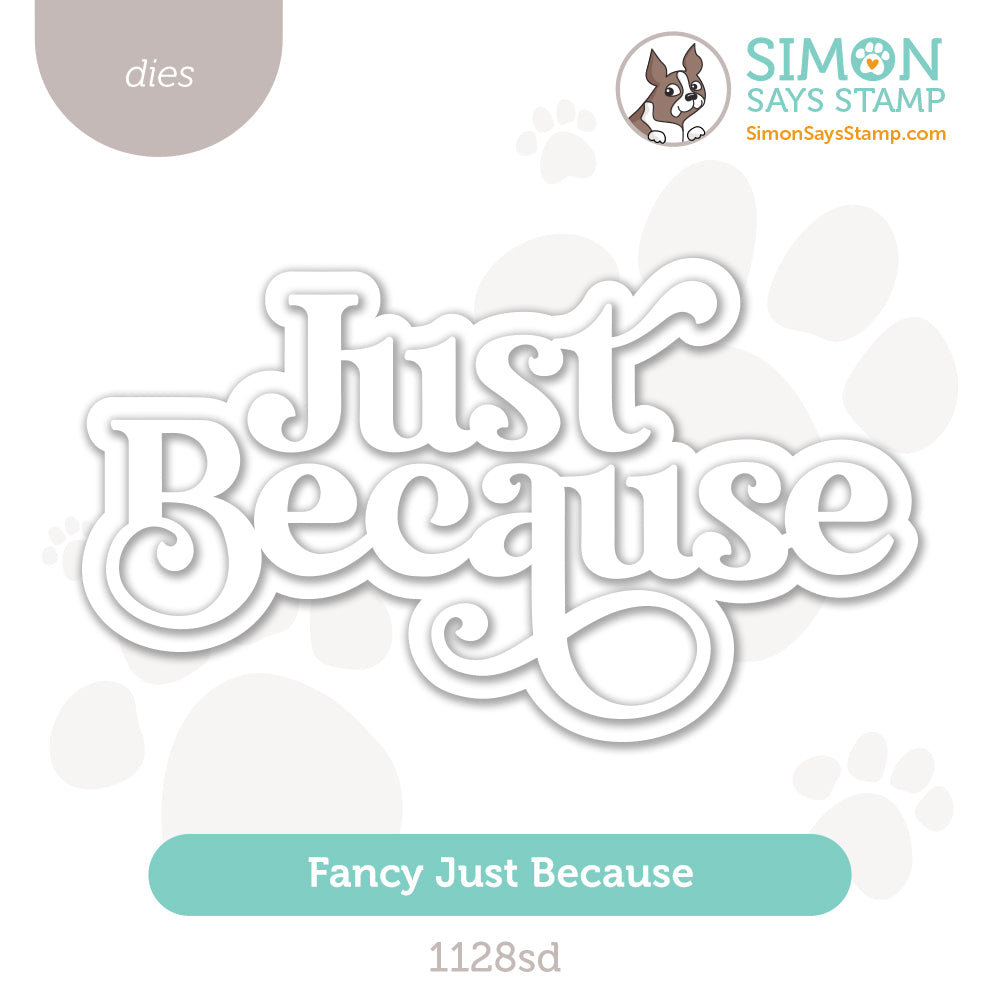 Simon Says Stamp Fancy Just Because Wafer Dies 1128sd