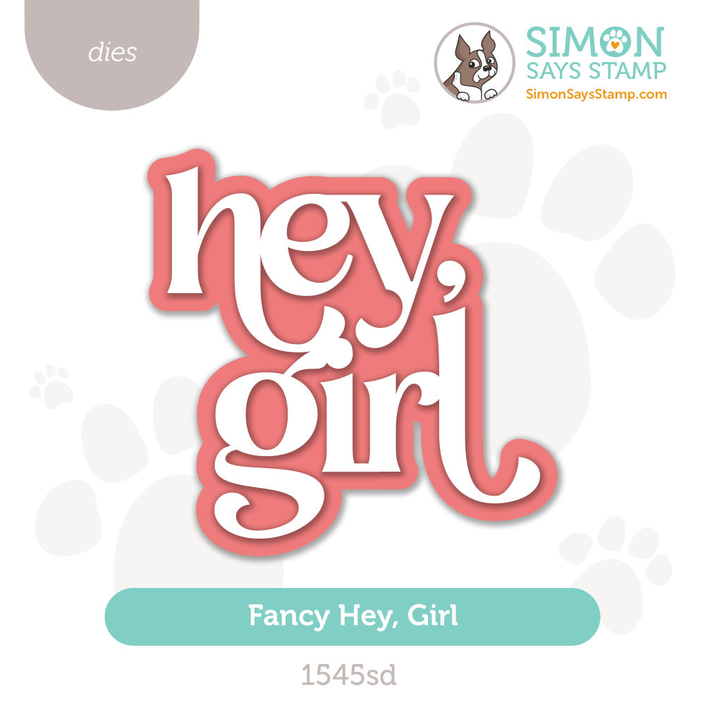 Simon Says Stamp Fancy Hey Girl Wafter Dies 1545sd Heart to Heart