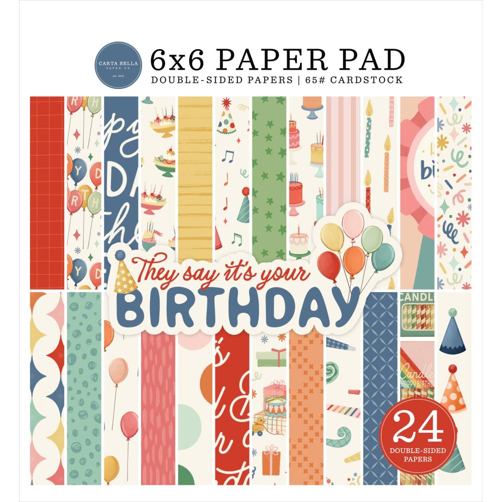 Carta Bella They Say It's Your Birthday 6 x 6 Paper Pad cbys481023