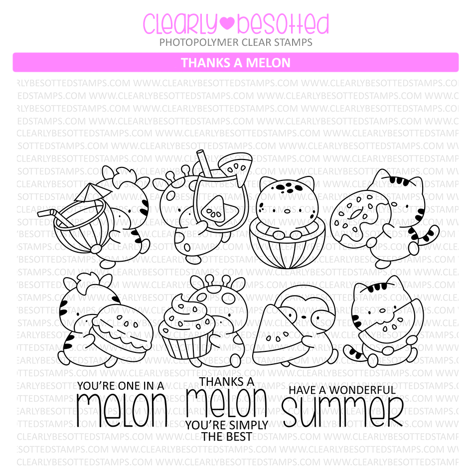 Clearly Besotted Thanks A Melon Clear Stamps