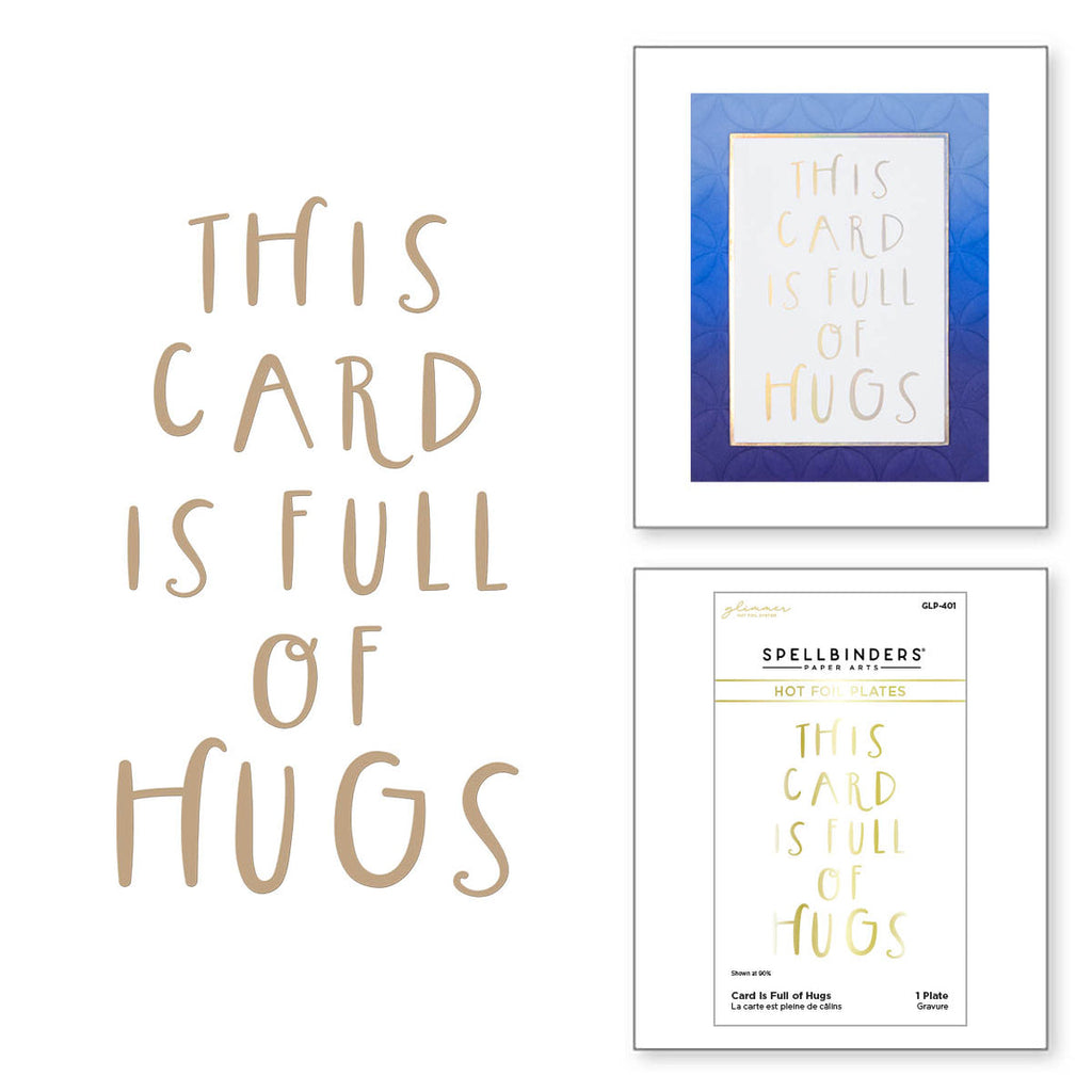 GLP-401 Spellbinders This Card Is Full of Hugs Glimmer Hot Foil Plate Hugs