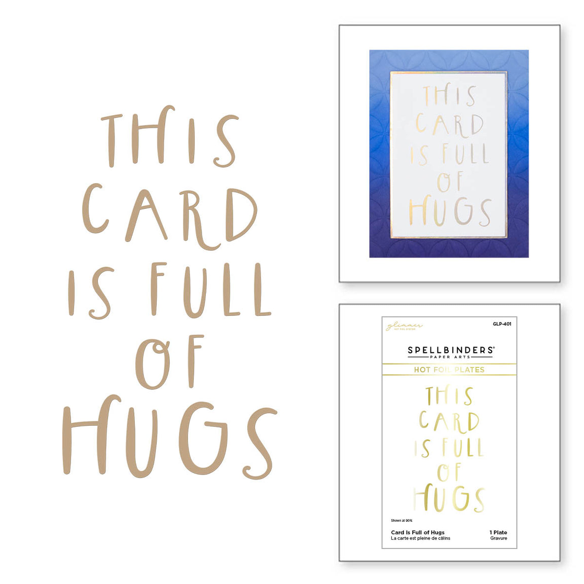 GLP-401 Spellbinders This Card Is Full of Hugs Glimmer Hot Foil Plate Hugs