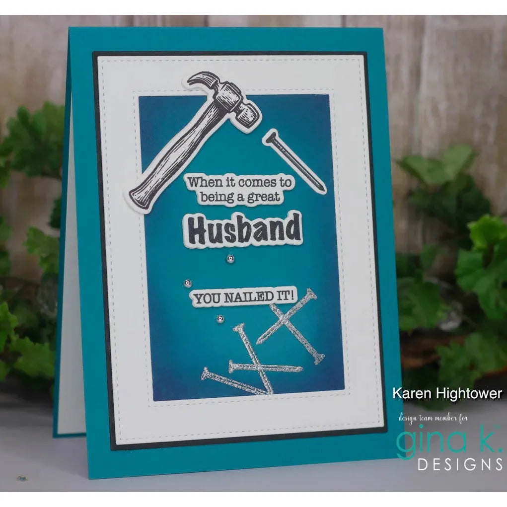 Gina K Designs Mr. Fix-It Stamps gkd293 hammer nail when it comes to being a great husband you nailed it