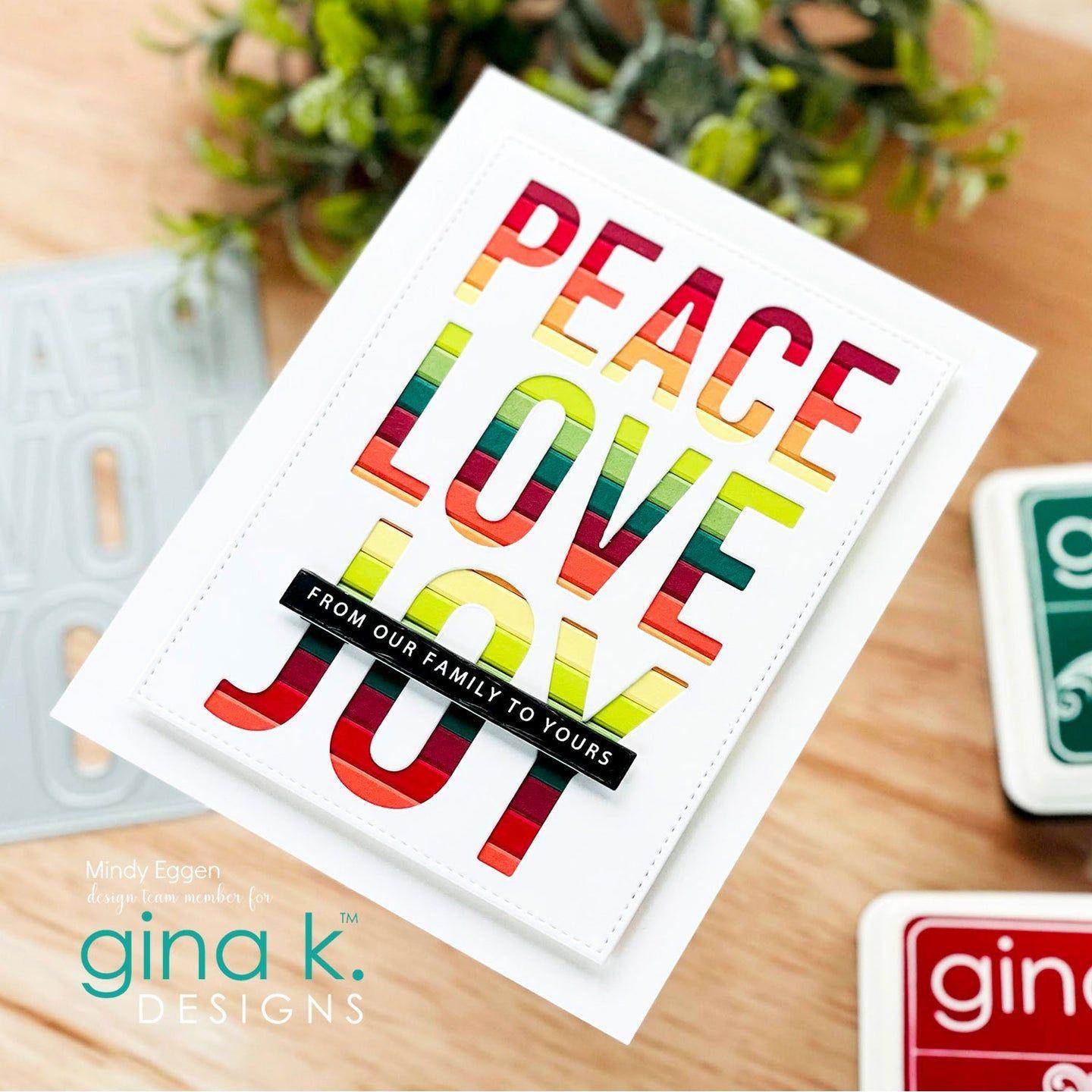 Gina K Designs PEACE LOVE JOY Die die0183 from our family to yours
