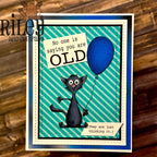 Riley And Company Funny Bones No One Is Saying You Are Old Clear Stamp rwd-1402 balloon