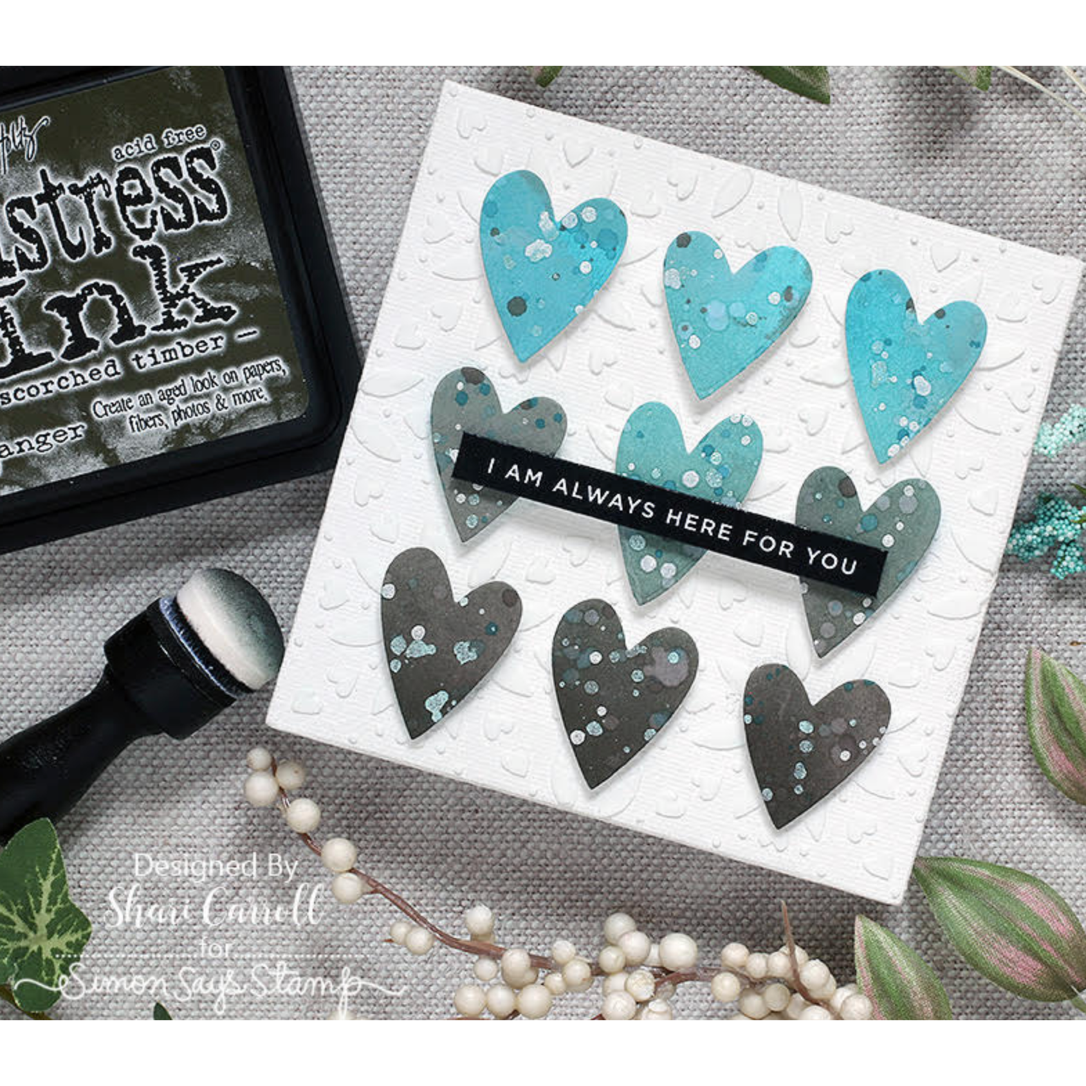 Tim Holtz Distress I Want It All Scorched Timber January 2024 Color Bundle Ranger Always Here For You Card