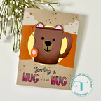 Trinity Stamps Beary Cute Layered Mug Die Set tmd-209 Bear Themed Encouragement Card