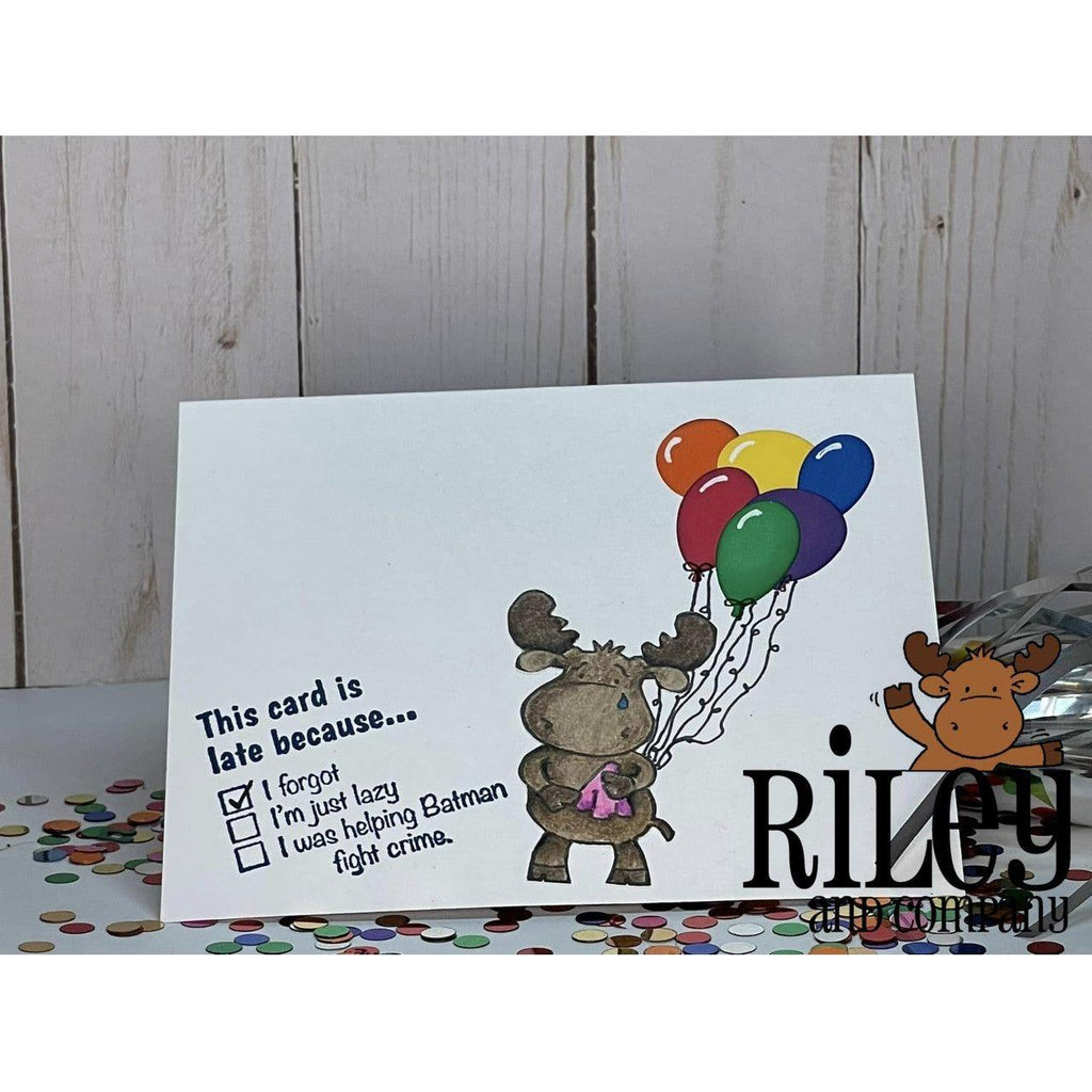 Riley And Company Funny Bones This Card is Late Because Cling Rubber Stamp rwd-1184 balloons