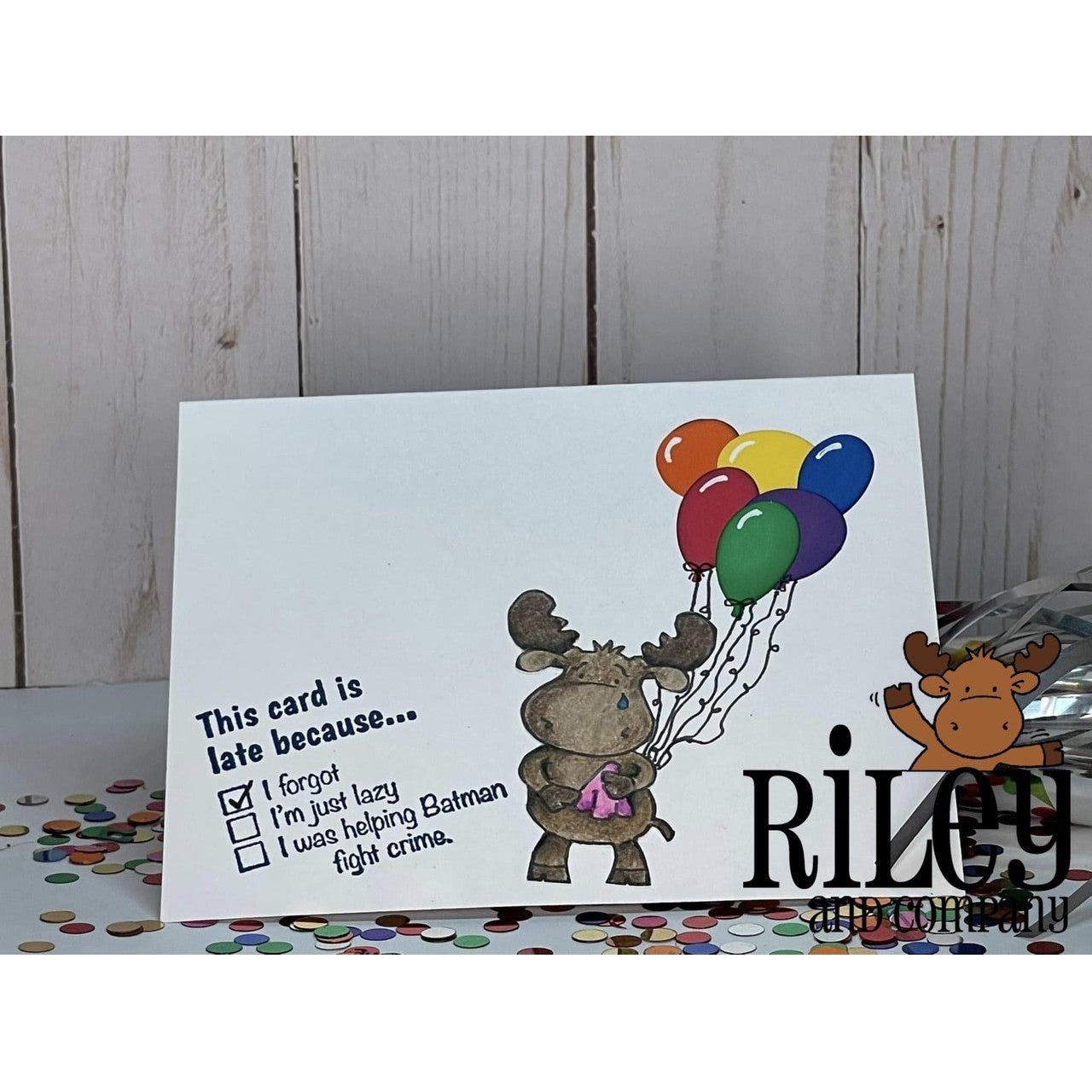 Riley And Company Funny Bones This Card is Late Because Cling Rubber Stamp rwd-1184 balloons