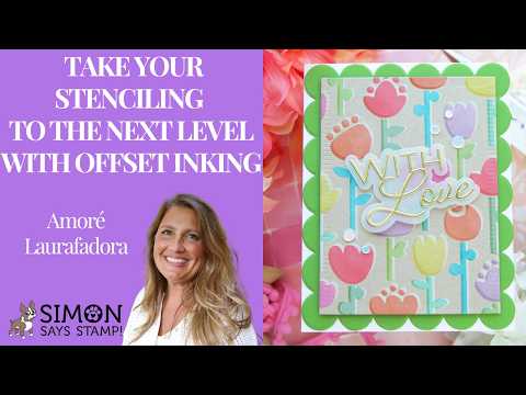 Simon Says Stamp Impressionistic Flower Wafer Dies 1582mdc In My Heart Take Your Stenciling to the Next Level with Offset Inking Laura Bassen