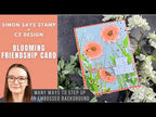 CZ Design Stamps and Dies Classic Friendship set1230cf Always There Blooming Friendship Card | Simon Says Stamp + CZ Design Amy Rysavy