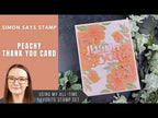 Simon Says Stamp Fancy Thank You Wafer Dies 8012sd Happy Camper Amy Rysavy Peachy Thank You Card | Simon Says Stamp | Beautiful Flowers Take 42
