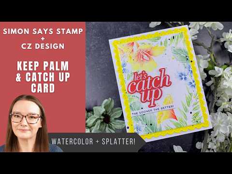 Simon Says Stamps and Dies Keep Palm set1232kp Always There Keep Palm & Catch Up | Simon Says Stamp + CZ Design Amy Rysavy