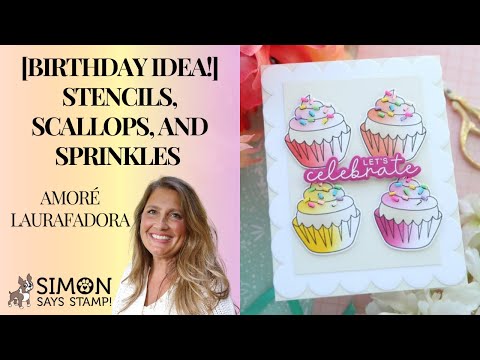 Simon Says Stamps and Dies Sweet Treats set913st To Be Loved Laura Bassen Cupcakes Tutorial