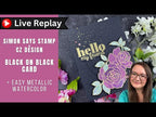 Simon Says Stamp Petal Tipped Labels Wafer Dies 8013sd You Are My Favorite 🟣LIVE REPLAY! Easy Metallic Watercolor on Black Cardstock | Simon Says Stamp Amy Rysavy
