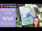Simon Says Stamp Set of 2 Stencils Wild and Free Flowers 1152stc Always There 🟣LIVE REPLAY! EASY Coloring with Stencils + Ink | Simon Says Stamp + CZ Design AmyRysavy
