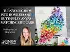 Simon Says Stamp Flourish Butterfly Trio Wafer Dies s1092 In My Heart Turn Your Cards into Home Decor! 🦋 Butterfly Canvas + Matching Gift Card Nichol Spohr