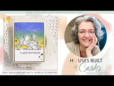 Simon Says Stamp Friend Like You Wafer Dies 1571sdc Beautiful Moments Inky Background with Simple Stamping Heather Hoffman