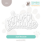 Simon Says Stamp Just Because Wafer Dies sssd112495