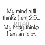 Simon Says Stamp! Riley And Company Funny Bones MY MIND STILL THINGS I AM 25 Cling Rubber Stamp RWD-983