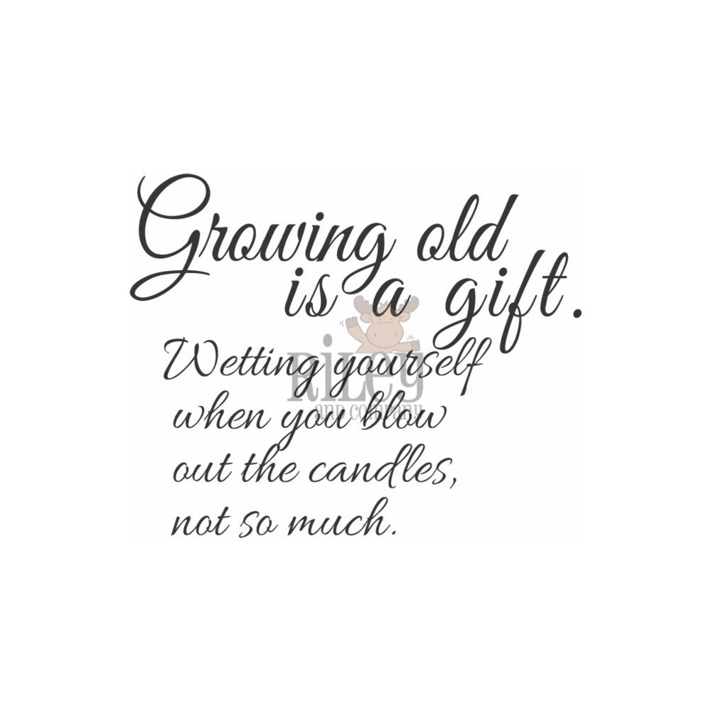 Riley And Company Funny Bones Growing Old is a Gift Cling Rubber Stamp RWD-1140