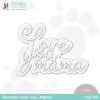 CZ Design Wafer Dies Swoopy Love You Mama czd198 Beautiful Days