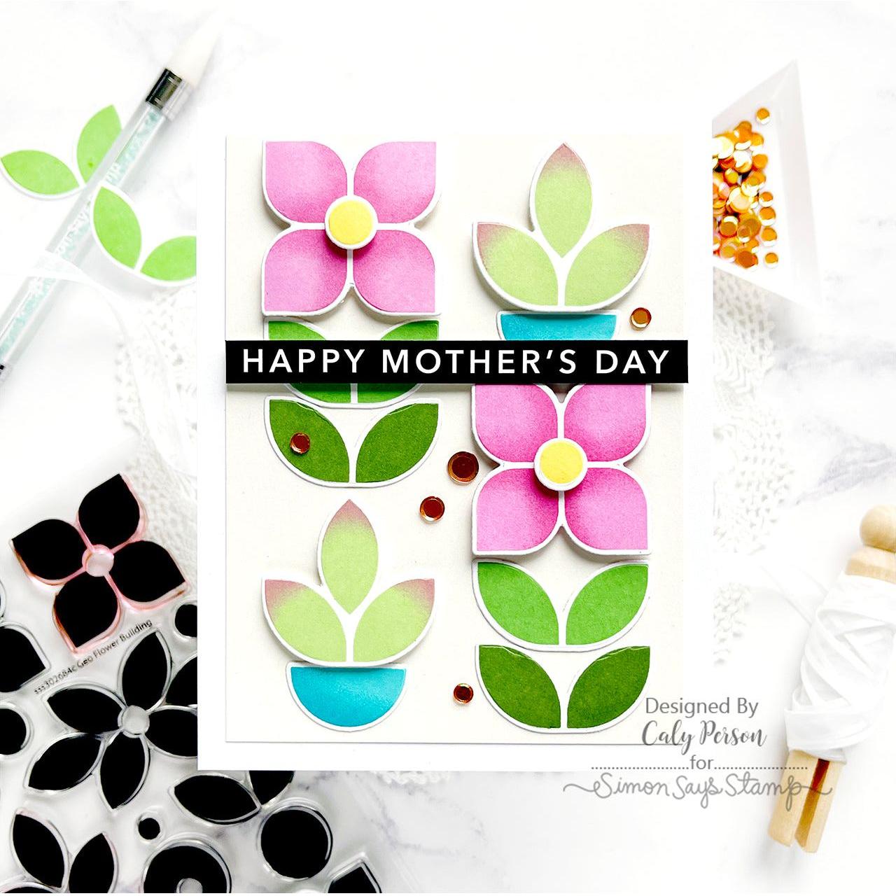 Simon Says Clear Stamps Geo Flower Building sss302684c Mother's Day Card | color-code:ALT04